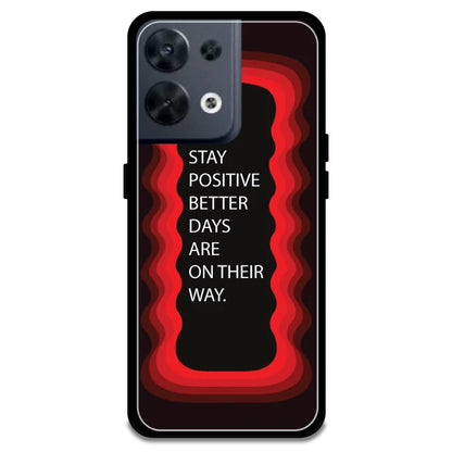 'Stay Positive, Better Days Are On Their Way' - Red Armor Case For Oppo Models Oppo Reno 8 5G