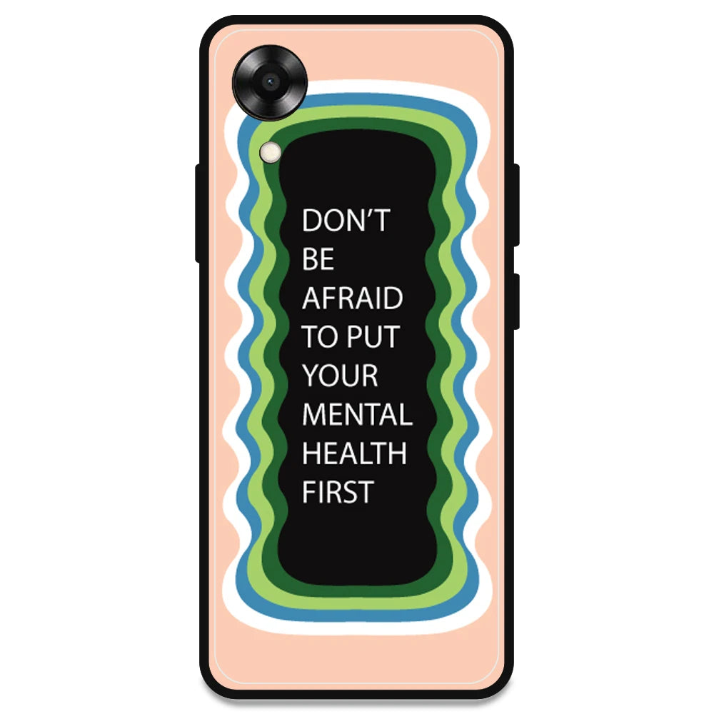 'Don't be Afraid To Put Your Mental Health First' - Peach Armor Case For Oppo Models Oppo A17K