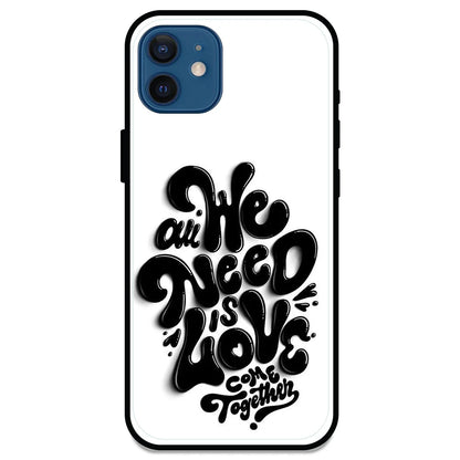 All We Need Is Love - Glossy Metal Silicone Case For Apple iPhone Models- Apple iPhone 12