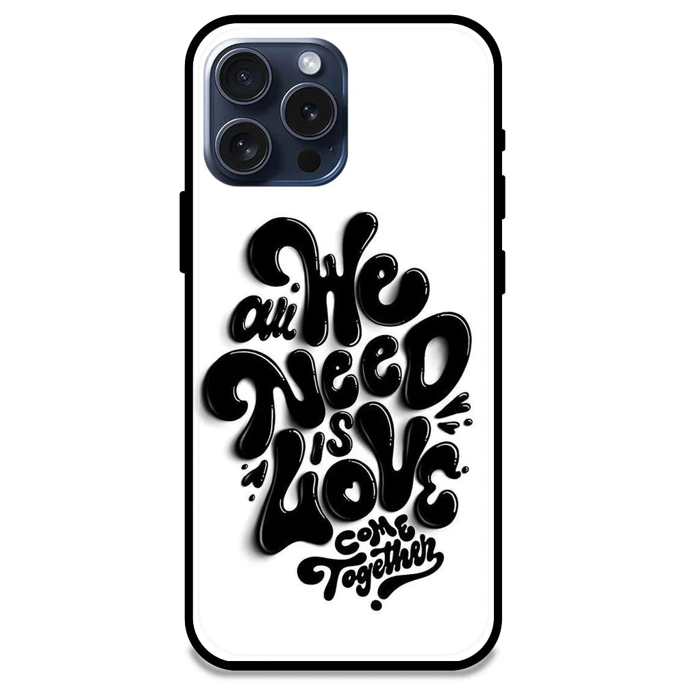 All We Need Is Love - Glossy Metal Silicone Case For Apple iPhone Models- Apple iPhone 15 pro