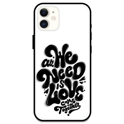 All We Need Is Love - Glossy Metal Silicone Case For Apple iPhone Models- Apple iPhone 11