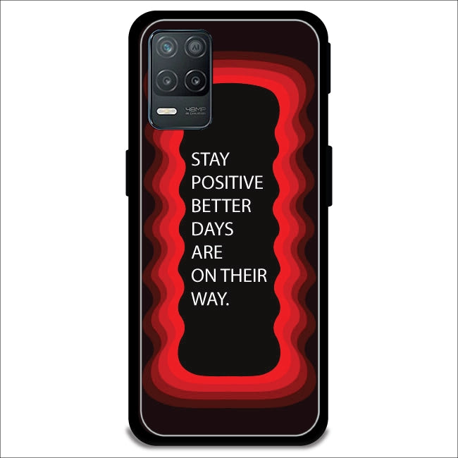 'Stay Positive, Better Days Are On Their Way' - Red Armor Case For Realme Models Realme 8 5G