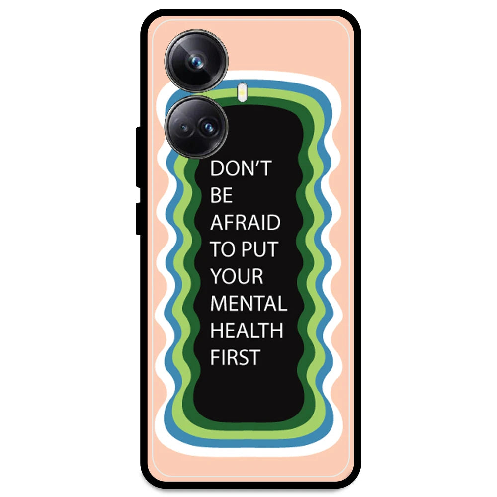 'Don't be Afraid To Put Your Mental Health First' - Peach Armor Case For Realme Models Realme 10 Pro Plus