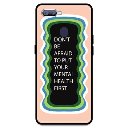 'Don't be Afraid To Put Your Mental Health First' - Peach Armor Case For Oppo Models Oppo F9