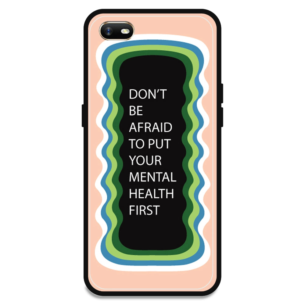 'Don't be Afraid To Put Your Mental Health First' - Peach Armor Case For Oppo Models Oppo A1K