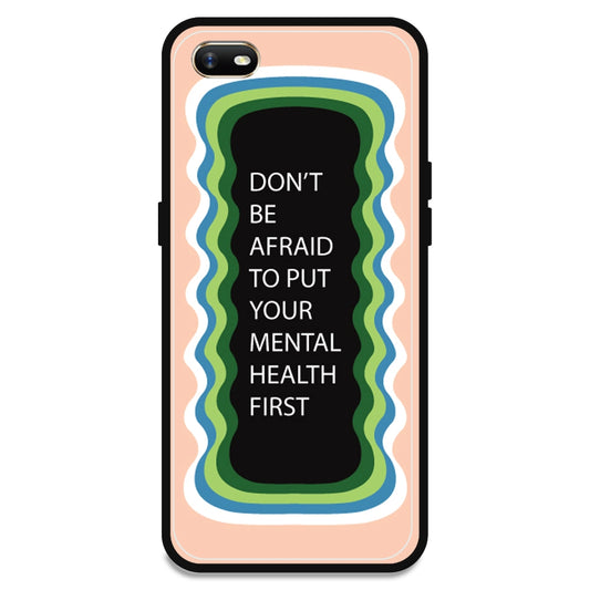 'Don't be Afraid To Put Your Mental Health First' - Peach Armor Case For Oppo Models Oppo A1K