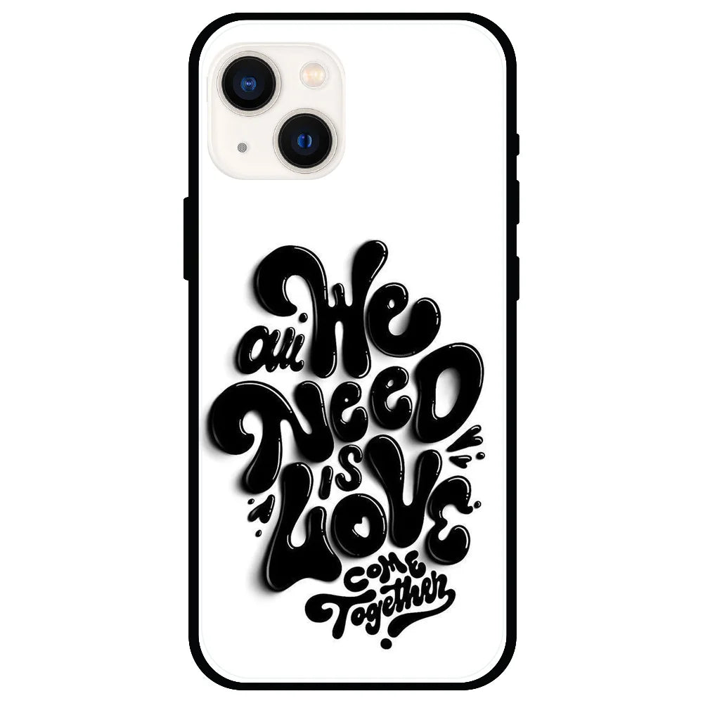 All We Need Is Love - Glossy Metal Silicone Case For Apple iPhone Models- Apple iPhone 13