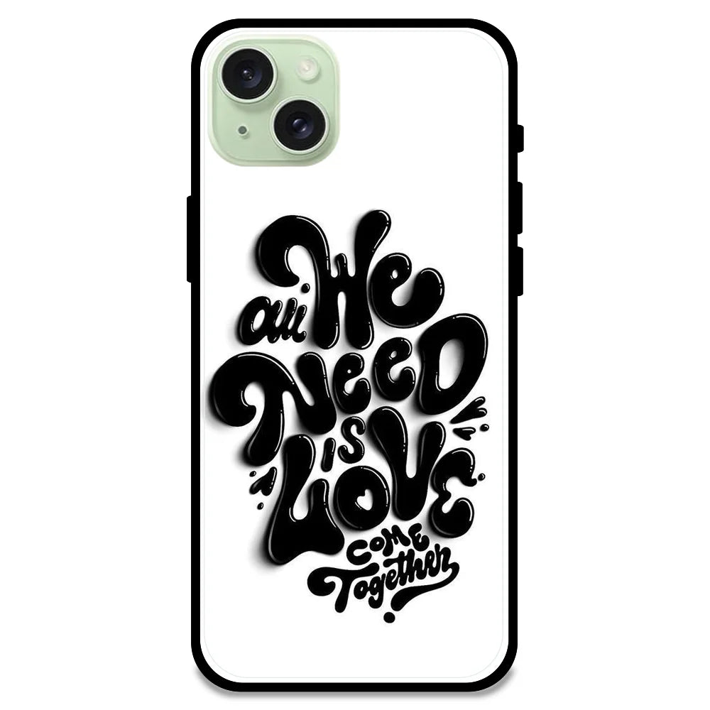 All We Need Is Love - Glossy Metal Silicone Case For Apple iPhone Models- Apple iPhone 15 plus