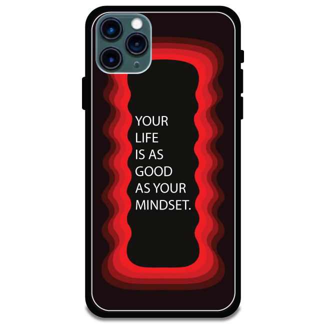 'Your Life Is As Good As Your Mindset' - Armor Case For Apple iPhone Models Iphone 11 Pro