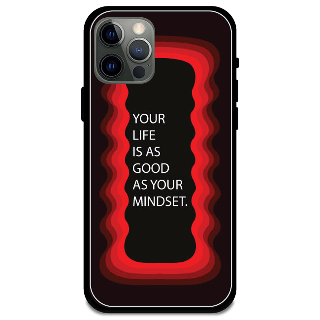 'Your Life Is As Good As Your Mindset' - Armor Case For Apple iPhone Models Iphone 12 Pro