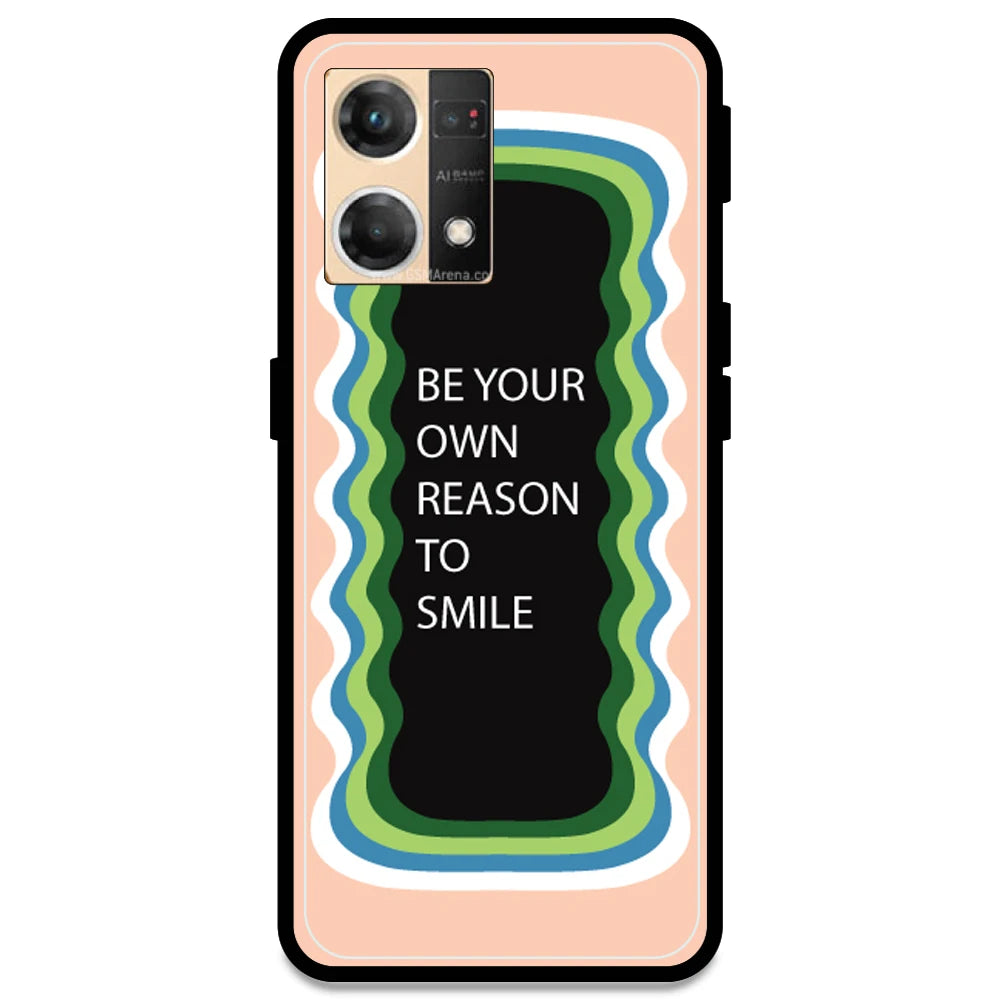 'Be Your Own Reason To Smile' - Peach Armor Case For Oppo Models Oppo F21 Pro 4G