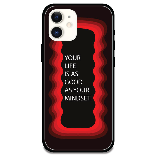 'Your Life Is As Good As Your Mindset' - Armor Case For Apple iPhone Models Iphone 11