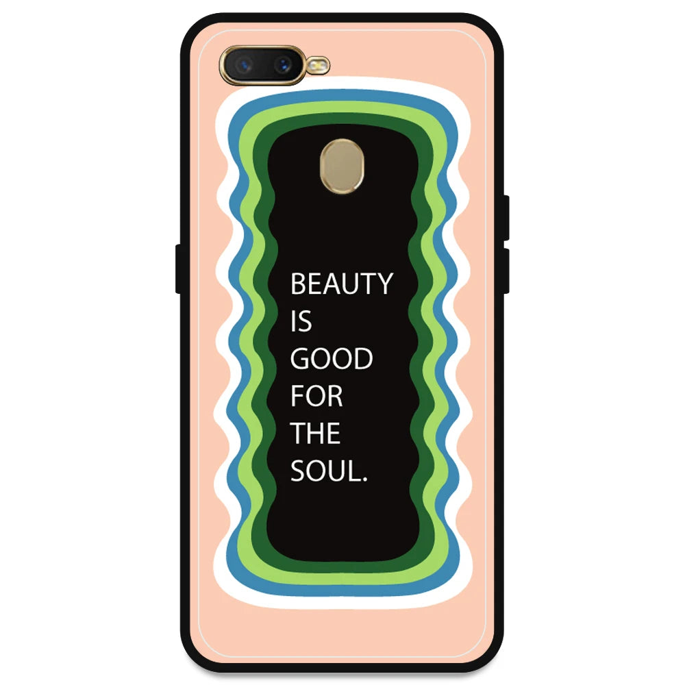 'Beauty Is Good For The Soul' - Peach Armor Case For Oppo Models Oppo A7