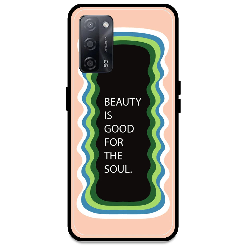 'Beauty Is Good For The Soul' - Peach Armor Case For Oppo Models Oppo A53s 5G