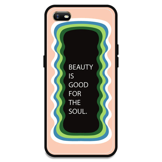 'Beauty Is Good For The Soul' - Peach Armor Case For Oppo Models Oppo A1K