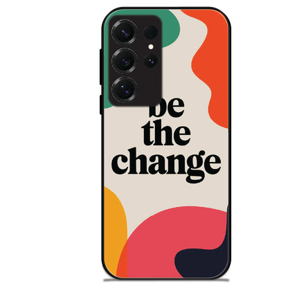 Be the Change - Glossy Metal Silicone Cases for Samsung Models