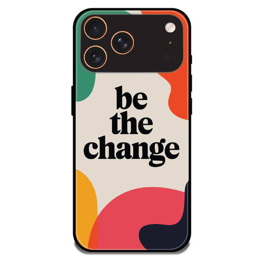 Be The Change - Glossy Metal Silicone Case For Apple iPhone Models