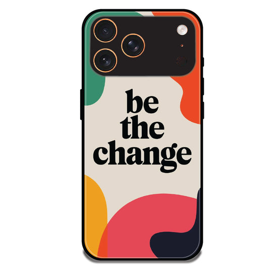 Be The Change - Glossy Metal Silicone Case For Apple iPhone Models