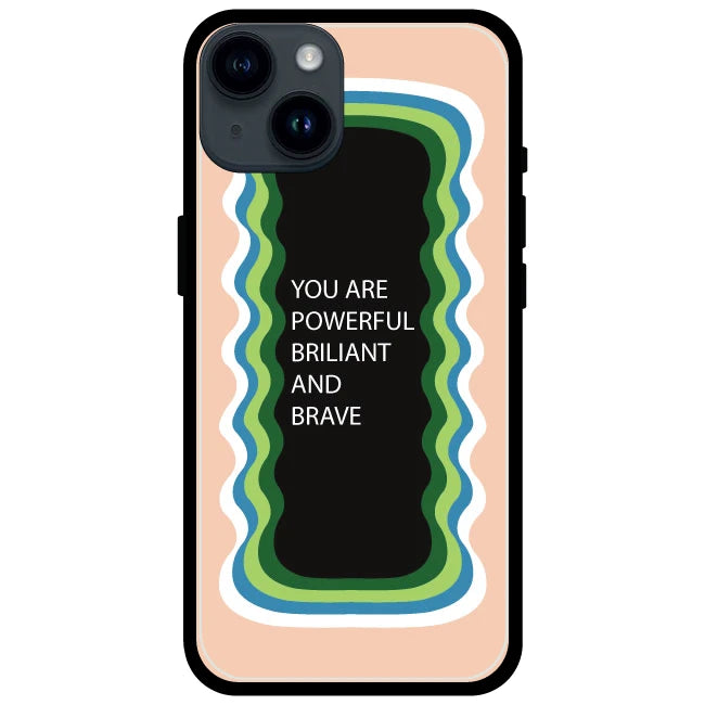 'You Are Powerful, Brilliant & Brave' Peach - Glossy Metal Silicone Case For Apple iPhone Models apple iphone 14