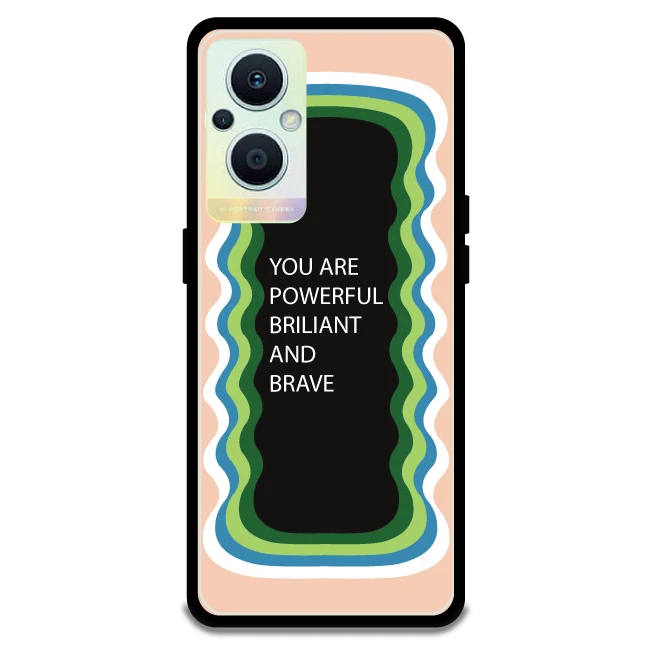 'You Are Powerful, Brilliant & Brave' - Peach Armor Case For Oppo Models Oppo F21 Pro 5G