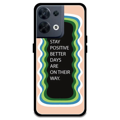 'Stay Positive, Better Days Are On Their Way' - Peach Armor Case For Oppo Models Oppo Reno 8 5G