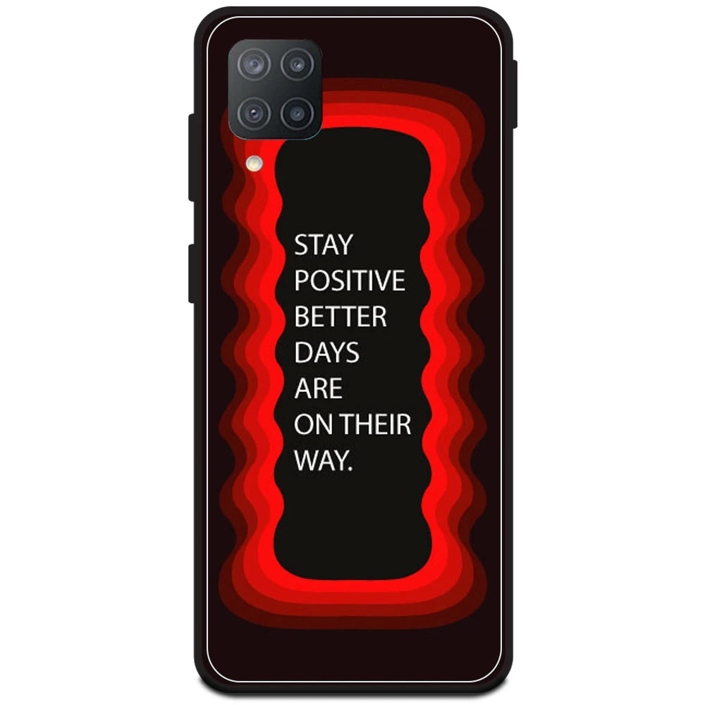 'Stay Positive, Better Days Are On Their Way' - Red Armor Case For Samsung Models Samsung F12