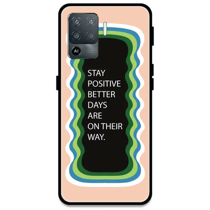 'Stay Positive, Better Days Are On Their Way' - Peach Armor Case For Oppo Models Oppo F19 Pro