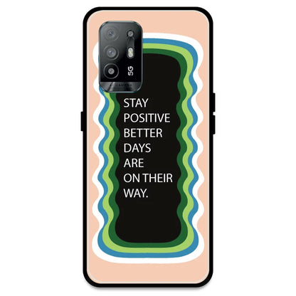 'Stay Positive, Better Days Are On Their Way' - Peach Armor Case For Oppo Models Oppo A94 5G