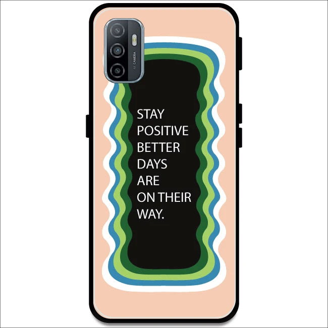 'Stay Positive, Better Days Are On Their Way' - Peach Armor Case For Oppo Models Oppo A53 2020