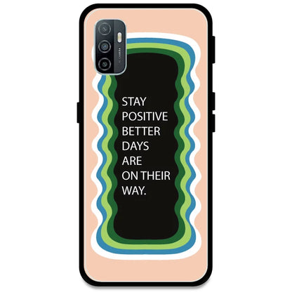 'Stay Positive, Better Days Are On Their Way' - Peach Armor Case For Oppo Models Oppo A33