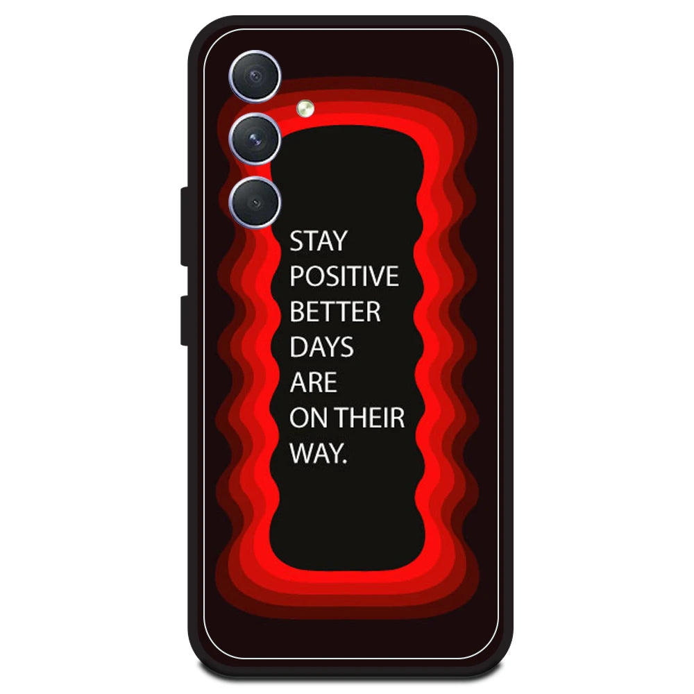 'Stay Positive, Better Days Are On Their Way' - Red Armor Case For Samsung Models Samsung A54 5G