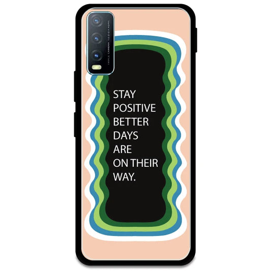 'Stay Positive, Better Days Are On Their Way' - Peach Armor Case For Vivo Models