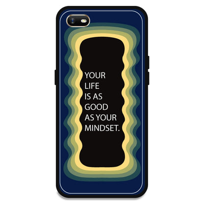 'Your Life Is As Good As Your Mindset' - Dark Blue Armor Case For Oppo Models Oppo A1K