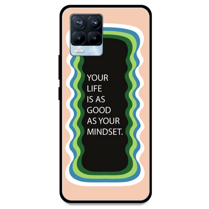 'Your Life Is As Good As Your Mindset' - Peach Armor Case For Realme Models Realme 8 Pro