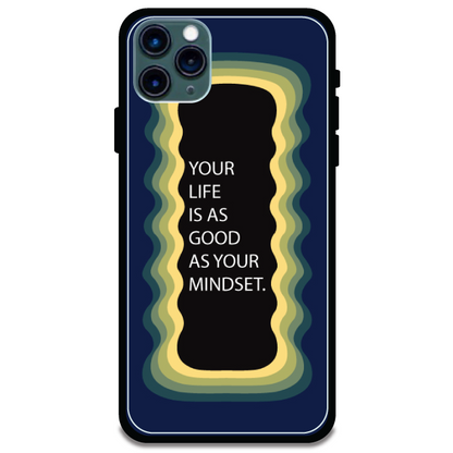 'Your Life Is As Good As Your Mindset' - Armor Case For Apple iPhone Models Iphone 11 Pro Max