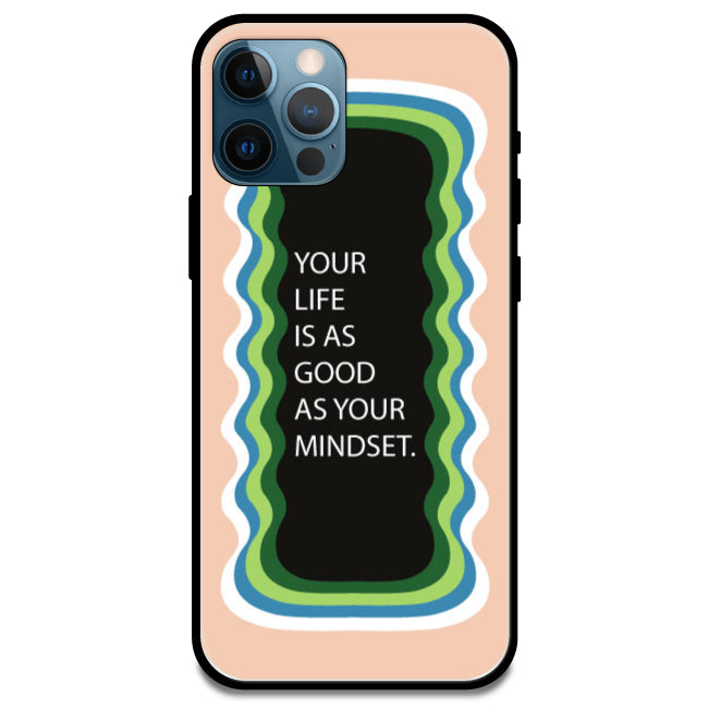 'Your Life Is As Good As Your Mindset' - Armor Case For Apple iPhone Models Iphone 13 Pro 
