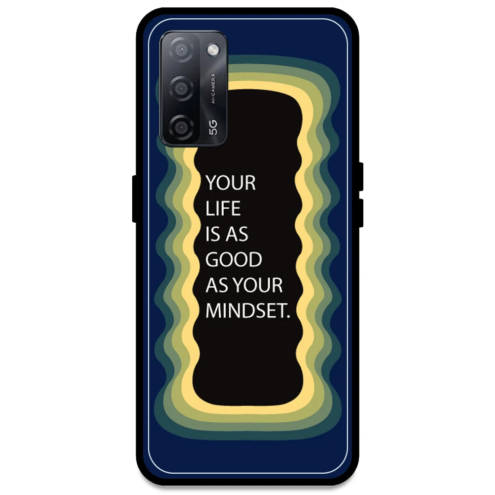 'Your Life Is As Good As Your Mindset' - Dark Blue Armor Case For Oppo Models Oppo A53s 5G