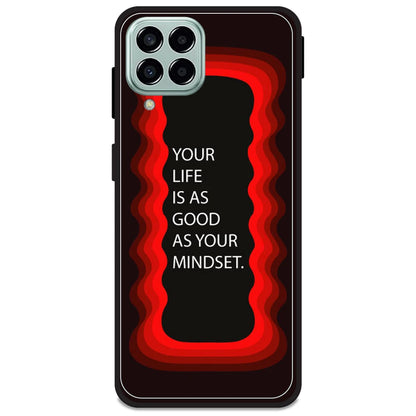 'Your Life Is As Good As Your Mindset' - Red Armor Case For Samsung Models Samsung M33 5G