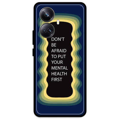 'Don't be Afraid To Put Your Mental Health First' - Dark Blue Armor Case For Realme Models Realme 10 Pro Plus