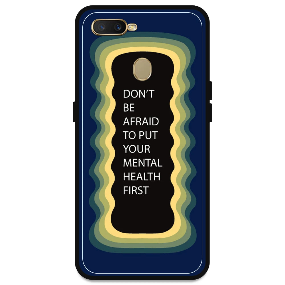 'Don't be Afraid To Put Your Mental Health First' - Dark Blue Armor Case For Oppo Models Oppo A7