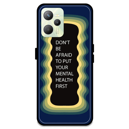 'Don't be Afraid To Put Your Mental Health First' - Dark Blue Armor Case For Realme Models Realme C35