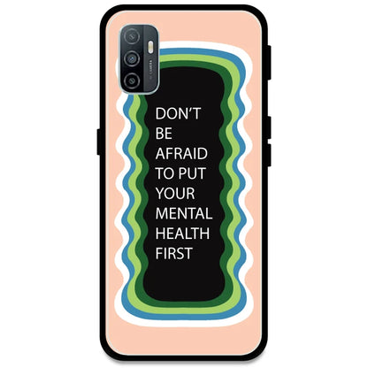 'Don't be Afraid To Put Your Mental Health First' - Peach Armor Case For Oppo Models Oppo A33