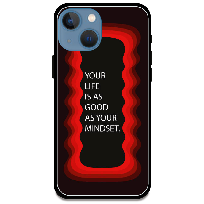 'Your Life Is As Good As Your Mindset' - Armor Case For Apple iPhone Models Iphone 13 Mini