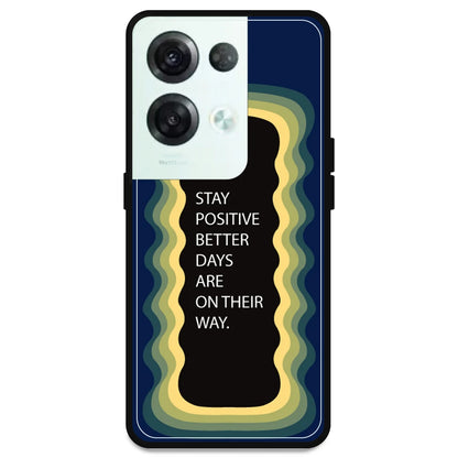 'Stay Positive, Better Days Are On Their Way' - Dark Blue Armor Case For Oppo Models Oppo Reno 8 Pro 5G