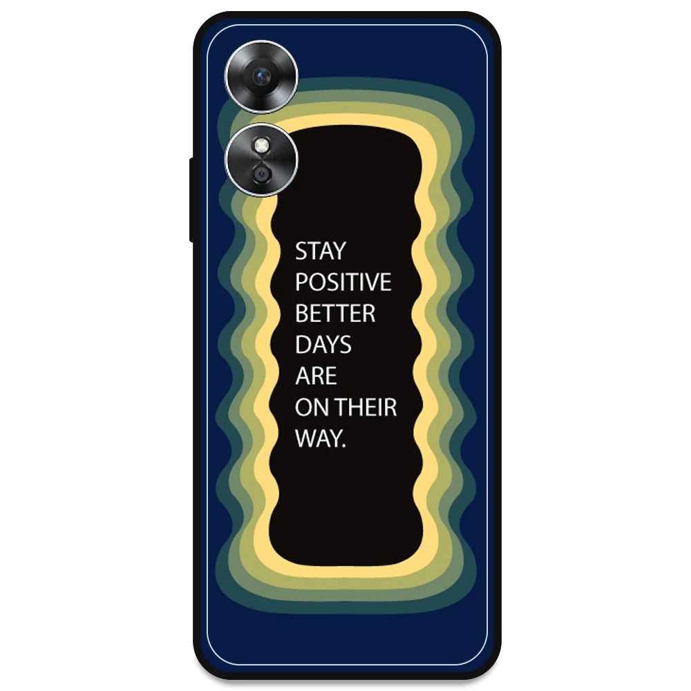 'Stay Positive, Better Days Are On Their Way' - Dark Blue Armor Case For Oppo Models Oppo A17