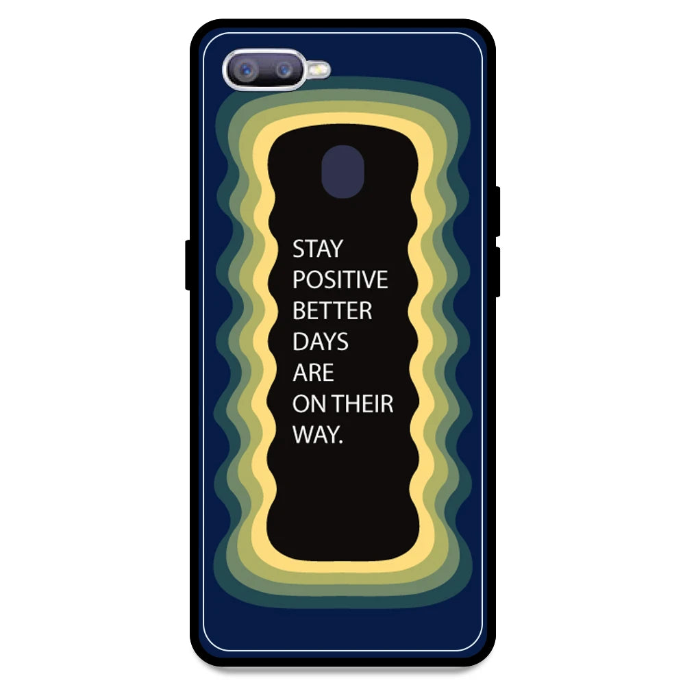 'Stay Positive, Better Days Are On Their Way' - Dark Blue Armor Case For Oppo Models Oppo F9 Pro