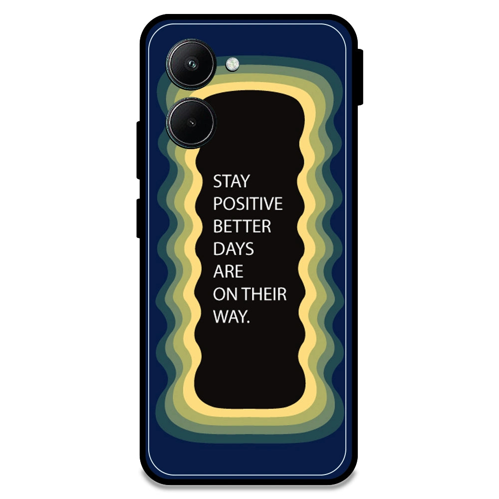 'Stay Positive, Better Days Are On Their Way' - Dark Blue Armor Case For Realme Models Realme C33