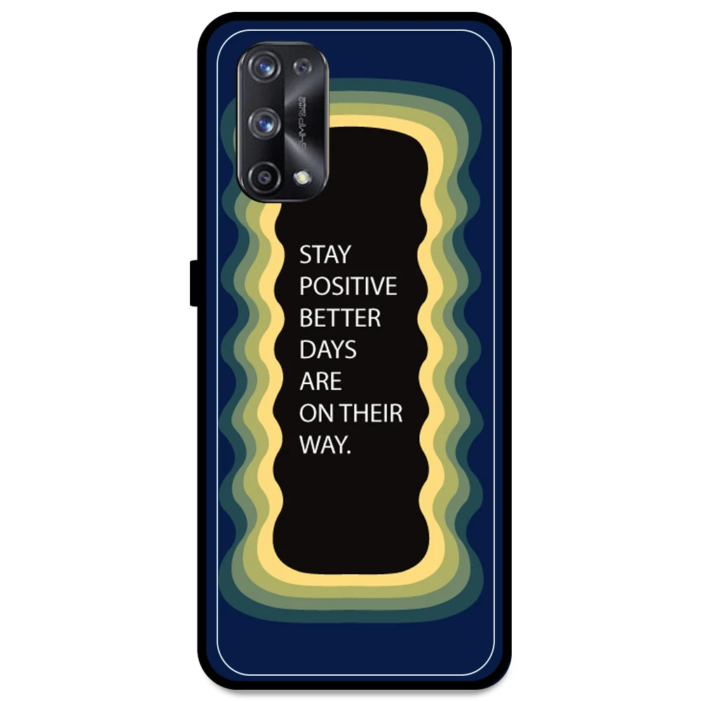 'Stay Positive, Better Days Are On Their Way' - Dark Blue Armor Case For Realme Models Realme X7 Pro