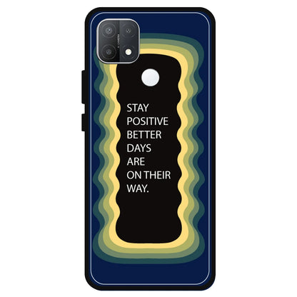 'Stay Positive, Better Days Are On Their Way' - Dark Blue Armor Case For Oppo Models Oppo A15