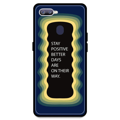 'Stay Positive, Better Days Are On Their Way' - Dark Blue Armor Case For Oppo Models Oppo F9